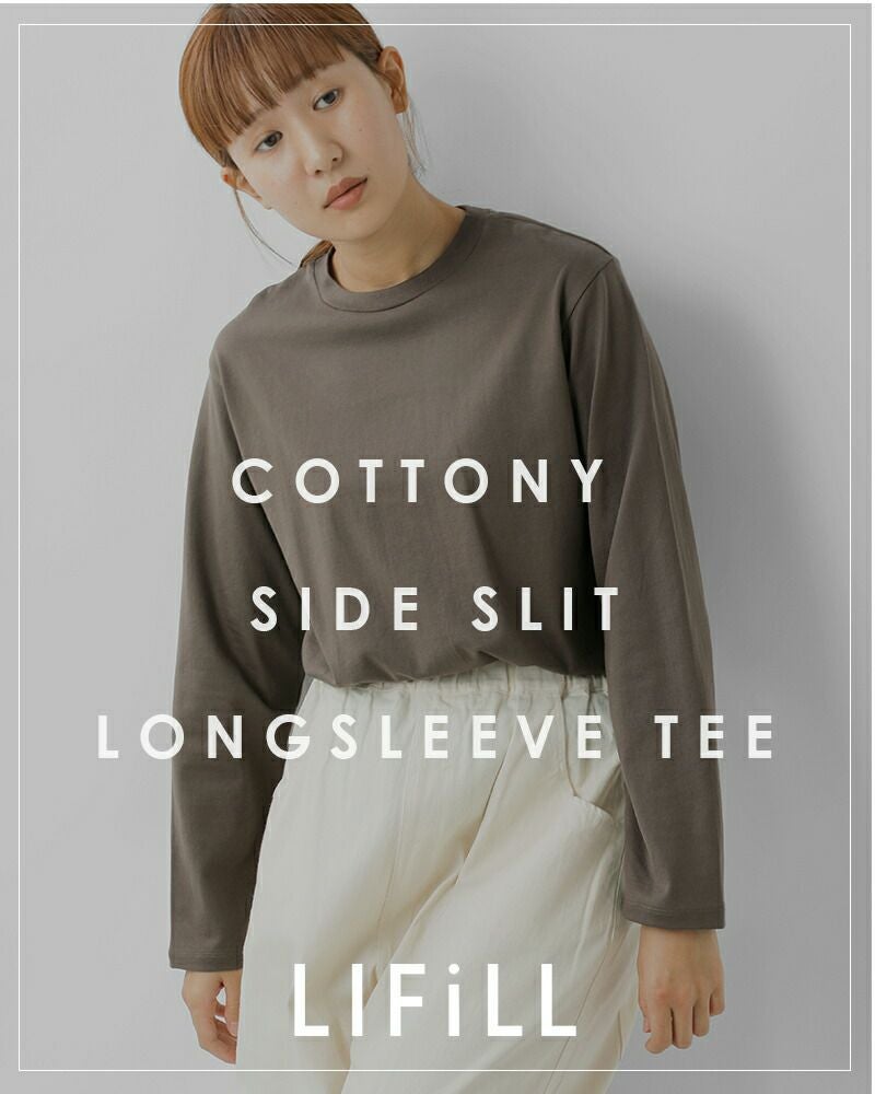 LIFiLL リフィル コットニー 天竺 スリット ロングスリーブ Tシャツ
