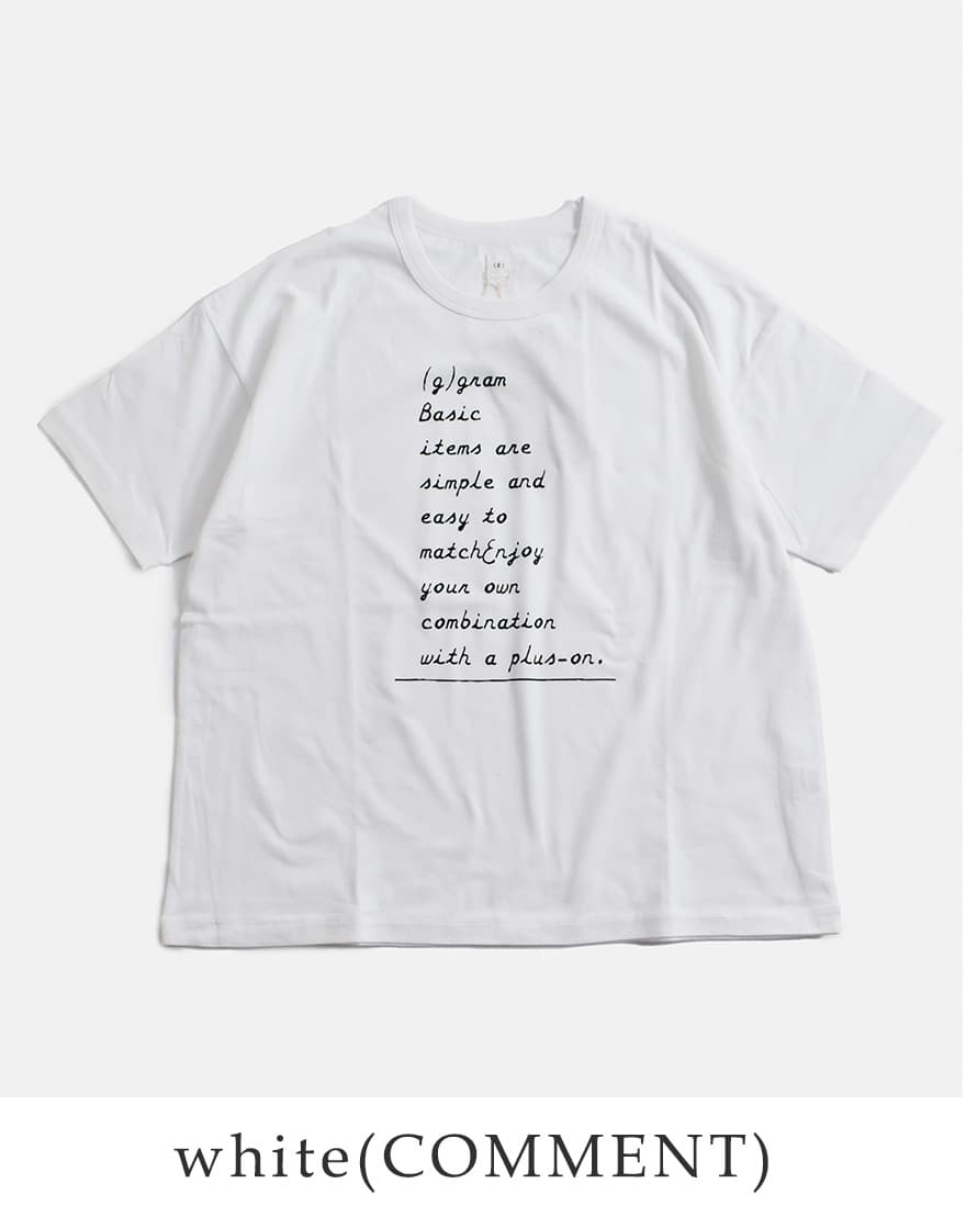 g グラム コットン 天竺 プリント Tシャツ “COMMENT / ALPHABET