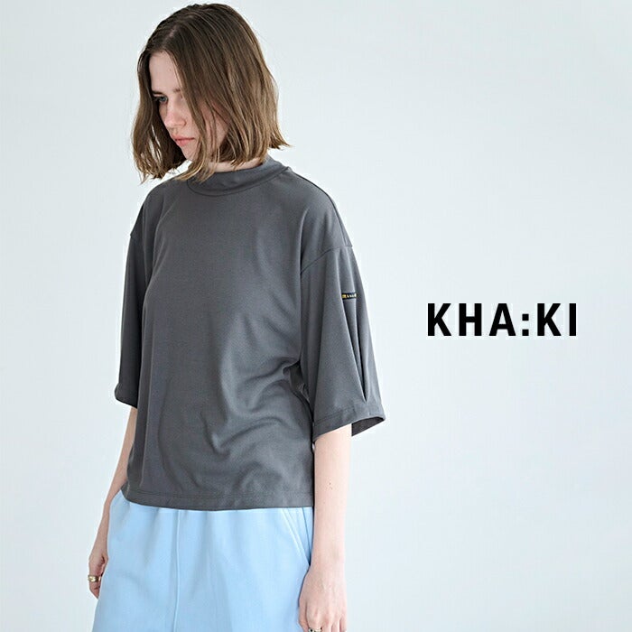 トップス kahi 20%OFF】kha:ki カーキ 吸水速乾 UVカット ソフトモックネック ハーフ